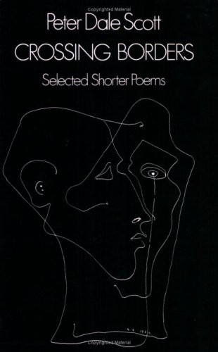 Crossing Borders (Selected Shorter Poems) by Peter Dale Scott, 9780811212847