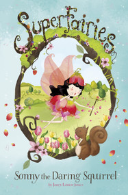 Sonny the Daring Squirrel by Jennie Poh, Janey Louise Jones, 9781515804338