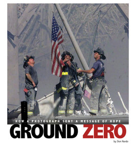 Ground Zero (How a Photograph Sent a Message of Hope) - 9780756554279 by Don Nardo, 9780756554279
