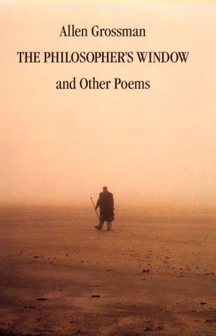 The Philosopher's Window & Other Poems by Allen Grossman, 9780811213004