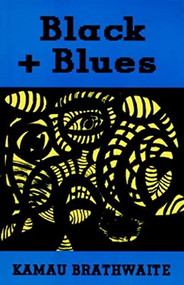 Black + Blues by Kamau Brathwaite, 9780811213134