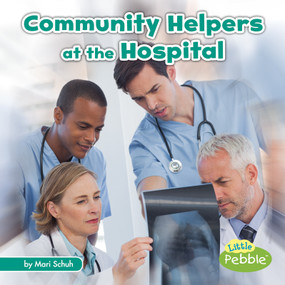 Community Helpers at the Hospital by Mari Schuh, 9781515723974