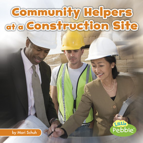 Community Helpers at the Construction Site - 9781515724117 by Mari Schuh, 9781515724117