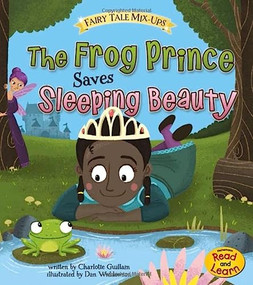 The Frog Prince Saves Sleeping Beauty by Dan Widdowson, Charlotte Guillain, 9781410983022