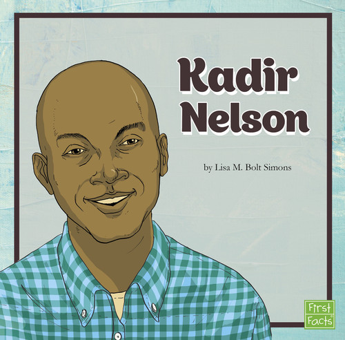 Kadir Nelson by Michael Byers, Lisa M. Bolt Simons, 9781515735564