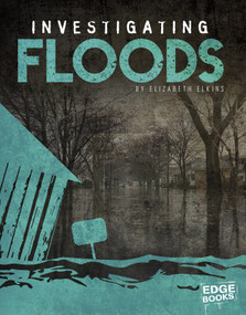 Investigating Floods by Elizabeth Elkins, 9781515740407
