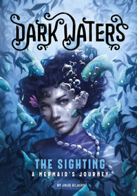 The Sighting (A Mermaid's Journey) by Julie Gilbert, Kirbi Fagan, 9781496541703