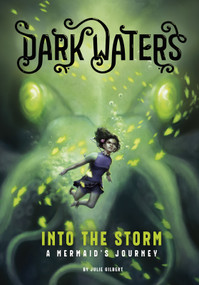 Into the Storm (A Mermaid's Journey) by Julie Gilbert, Kirbi Fagan, 9781496541710