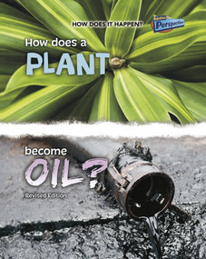 How Does a Plant Become Oil? by Linda Tagliaferro, 9781410985316