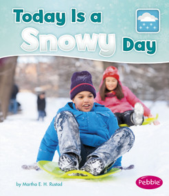 Today is a Snowy Day by Martha E. H. Rustad, 9781496609427