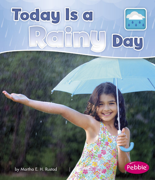 Today is a Rainy Day by Martha E. H. Rustad, 9781496609441
