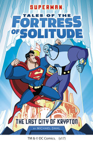 The Last City of Krypton by Michael Dahl, Tim Levins, Luciano Vecchio, 9781496543943