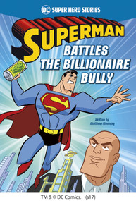 Superman Battles the Billionaire Bully by Matthew K. Manning, Ethen Beavers, 9781496546340