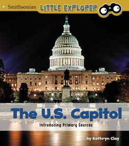 The U.S. Capitol (Introducing Primary Sources) by Kathryn Clay, 9781515763543