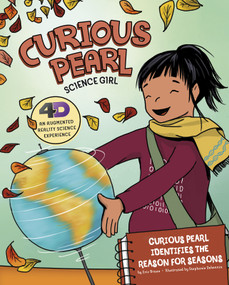 Curious Pearl Identifies the Reason for Seasons (4D An Augmented Reality Science Experience) by Eric Braun, Stephanie Dehennin, 9781515813439