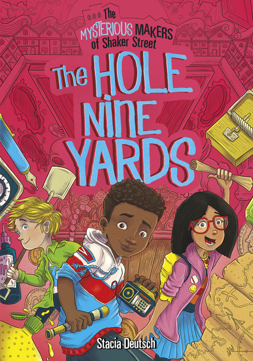 The Hole Nine Yards by Stacia Deutsch, Robin Oliver Boyden, 9781496546791