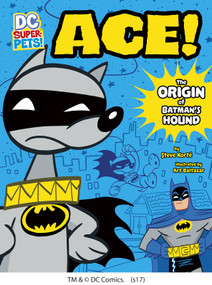 Ace (The Origin of Batman's Dog) by Steve Korté, Art Baltazar, 9781496551382