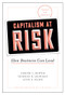 Capitalism at Risk, Updated and Expanded (How Business Can Lead) by Joseph L. Bower, Herman B. Leonard, Lynn S. Paine, 9781633698253