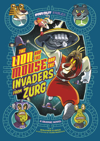 The Lion and the Mouse and the Invaders from Zurg (A Graphic Novel) by Benjamin Harper, Pedro Rodriguez, 9781496554222