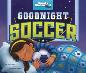 Goodnight Soccer by Michael Dahl, Christina E. Forshay, 9781515808701