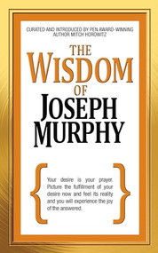 The Wisdom of Joseph Murphy by Dr. Joseph Murphy, Mitch Horowitz, 9781722501501