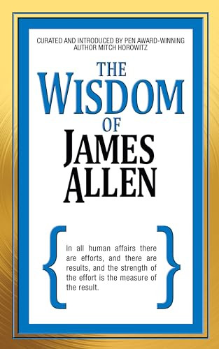 The Wisdom of James Allen by James Allen, Mitch Horowitz, 9781722501488