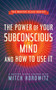The Power of Your Subconscious Mind and How to Use It (Master Class Series) by Mitch Horowitz, 9781722501723