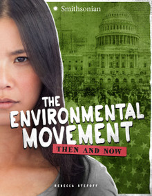 The Environmental Movement (Then and Now) by Rebecca Stefoff, 9781543503883