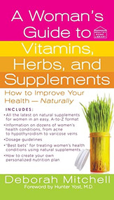 A Woman's Guide to Vitamins, Herbs, and Supplements by Deborah Mitchell, 9781250260420