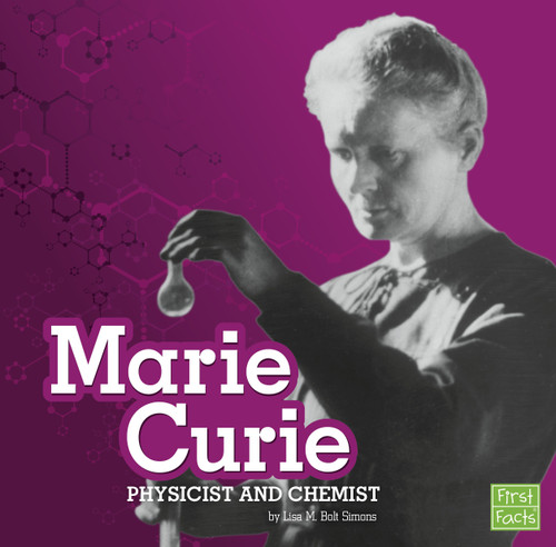 Marie Curie (Physicist and Chemist) by Lisa M. Bolt Simons, 9781543506433