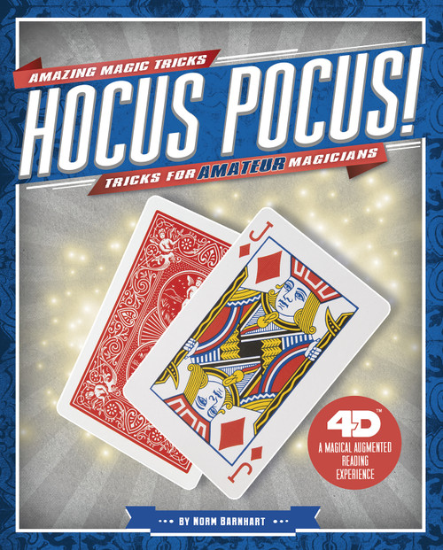 Hocus Pocus! Tricks for Amateur Magicians (4D A Magical Augmented Reading Experience) by Norm Barnhart, 9781543505696