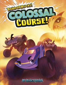 Colossal Course! (A Monster Truck Myth) by Blake Hoena, Fernando Cano, 9781496557353