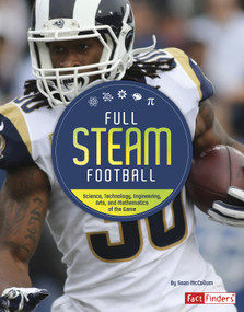 Full STEAM Football (Science, Technology, Engineering, Arts, and Mathematics of the Game) by Sean McCollum, 9781543530391