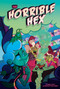 The Horrible Hex by Blake Hoena, Dave Bardin, 9781496564139