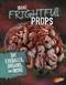 Make Frightful Props (DIY Eyeballs, Organs, and More) by Mary Meinking, 9781543530315