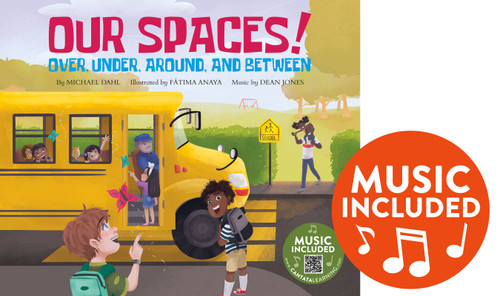 Our Spaces! (Over, Under, Around, and Between) by Michael Dahl, Fátima Anaya, Dean Jones, 9781684102440