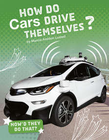 How Do Cars Drive Themselves? by Marcia Amidon Lusted, 9781543541403