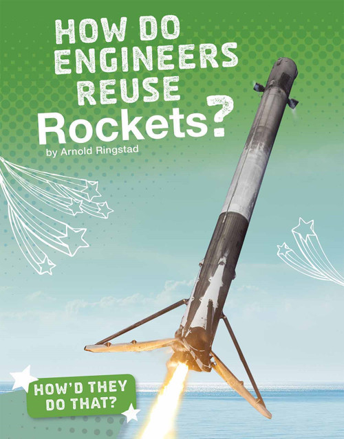 How Do Engineers Reuse Rockets? by Arnold Ringstad, 9781543541359