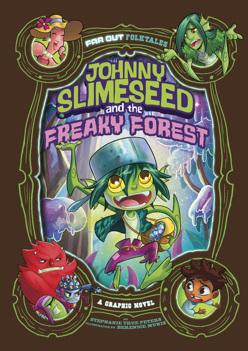 Johnny Slimeseed and the Freaky Forest (A Graphic Novel) by Berenice Muñiz, Stephanie True Peters, 9781496578433