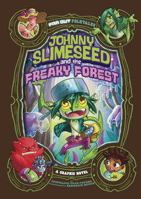 Johnny Slimeseed and the Freaky Forest (A Graphic Novel) by Berenice Muñiz, Stephanie True Peters, 9781496578433