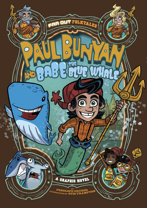 Paul Bunyan and Babe the Blue Whale (A Graphic Novel) by Penelope Gruber, Otis Frampton, 9781496578426