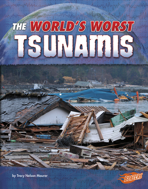 The World's Worst Tsunamis by Tracy Nelson Maurer, 9781543554786