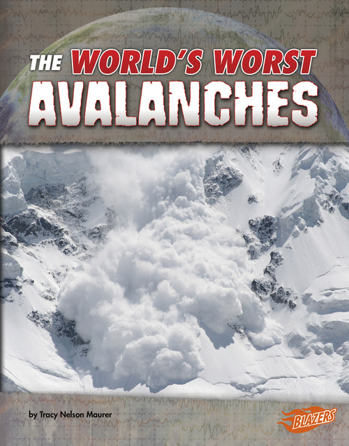 The World's Worst Avalanches by Tracy Nelson Maurer, 9781543554816