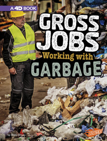 Gross Jobs Working with Garbage (4D An Augmented Reading Experience) by Nikki Bruno, 9781543554878