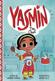 Yasmin the Chef by Saadia Faruqi, Hatem Aly, 9781515837848