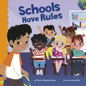 Schools Have Rules by Rea Zhai, Thomas Kingsley Troupe, 9781515838494