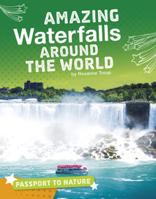 Amazing Waterfalls Around the World by Roxanne Troup, 9781543557800