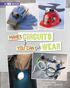 Make Circuits You Can Wear (4D An Augmented Reading Experience) by Chris Harbo, Sarah Schuette, 9781543539899
