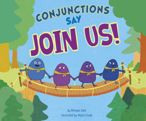 Conjunctions Say "Join Us!" by Michael Dahl, Maira Chiodi, 9781515840992