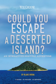 Could You Escape a Deserted Island? (An Interactive Survival Adventure) - 9781543575606 by Blake Hoena, 9781543575606